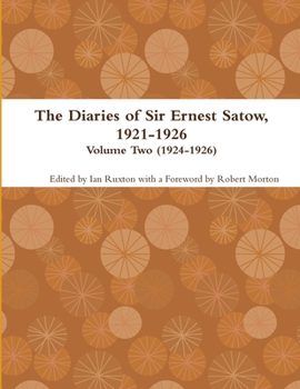 Paperback The Diaries of Sir Ernest Satow, 1921-1926 - Volume Two (1924-1926) Book