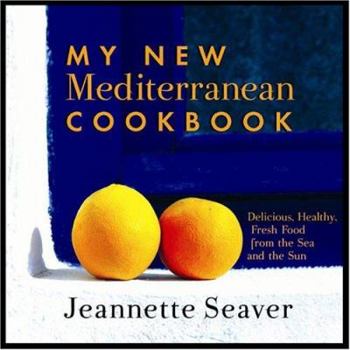 Hardcover My New Mediterranean Cookbook: Eat Better, Live Longer by Following the Mediterranean Diet Book
