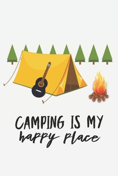 Camping is My Happy Place: Journal/Planner to record memories, make an activity list, camp enthusiast gift, 100 lined pages, size 6" x 9"