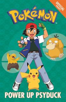 Paperback Power Up Psyduck: Book 7 (The Official Pokémon Fiction) Book