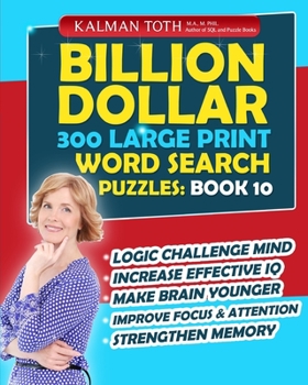 Paperback Billion Dollar 300 Large Print Word Search Puzzles: Book 10: Be Smarter & Increase Your IQ Book