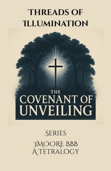 Paperback Threads of Illumination: The Covenant of Unveiling Series Book