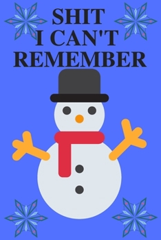 Paperback Shit I Can't Remember: Log Book /organizer/ Notebook for All Your Passwords and Shit/120 pages/size of 6"x9" inches Book