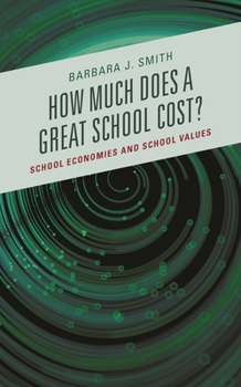 Paperback How Much Does a Great School Cost?: School Economies and School Values Book