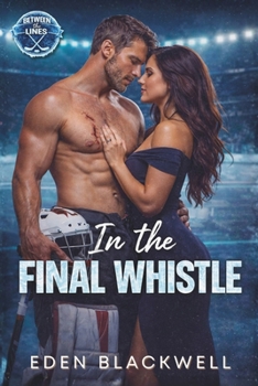 Paperback In the Final Whistle: A Second Chance Hockey Romance Book