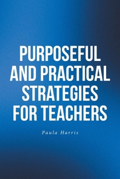 Paperback Purposeful and Practical Strategies for Teachers Book