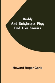 Buddy and Brighteyes Pigg - Book  of the Bed Time Stories
