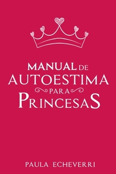 Paperback Manual de Autoestima para Princesas [Spanish] Book