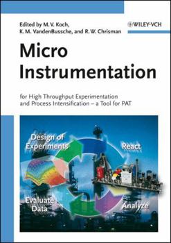 Hardcover Micro Instrumentation: For High Throughput Experimentation and Process Intensification - a Tool for PAT Book