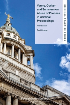 Paperback Young, Corker and Summers on Abuse of Process in Criminal Proceedings Book