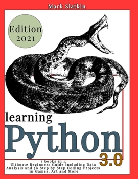 Paperback Learning Python: 3 Books in 1: Ultimate Beginners guide Including Data Analysis and 50 Step-By-Step Coding Projects in Games, Art and M Book