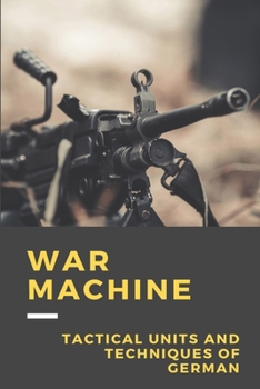 Paperback War Machine: Tactical Units And Techniques Of German: Hitler Book