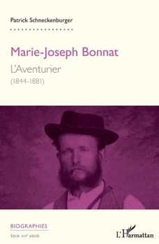 Marie-Joseph Bonnat: L'aventurier (1844-1881) (Biographies) (French Edition)