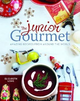 Paperback The Junior Gourmet: Amazing Recipes from Around the World. by Elizabeth Long Book