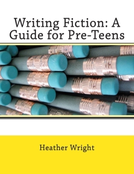 Paperback Writing Fiction: A Guide for Pre-Teens Book