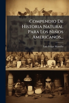 Paperback Compendio De Historia Natural Para Los Niños Americanos... [Spanish] Book