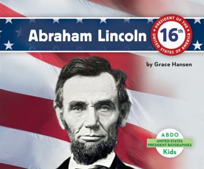 Abraham Lincoln - Book  of the Presidential Biographies