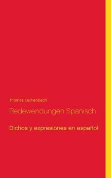 Paperback Redewendungen Spanisch: Dichos y expresiones en español [German] Book