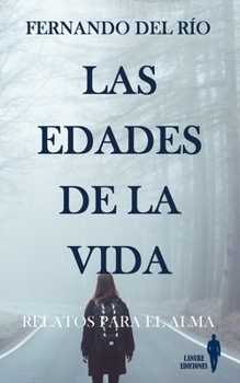 Paperback Las edades de la vida: Relatos para el alma [Spanish] Book