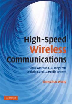 Hardcover High-Speed Wireless Communications: Ultra-Wideband, 3g Long Term Evolution, and 4g Mobile Systems Book