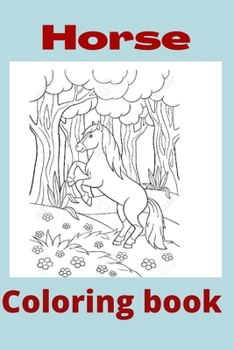 Horse Coloring book: Kids for Ages 4-8