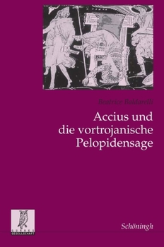 Paperback Accius Und Die Vortrojanische Pelopidensage [German] Book