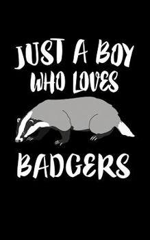 Just A Boy Who Loves Badgers: Animal Nature Collection