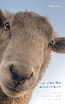 Paperback Das blueprints Anekdotenbuch: Humoriges und Nachdenkenswertes der Jahrhunderte [German] Book