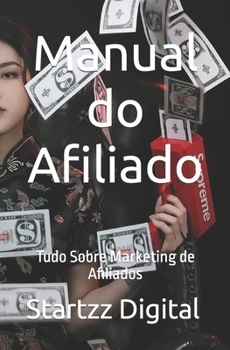 Paperback Manual do Afiliado: Tudo Sobre Marketing de Afiliados [Portuguese] Book