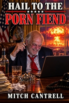 Paperback Hail To the Porn Fiend: A Monument to Modern Political Dysfunction Book