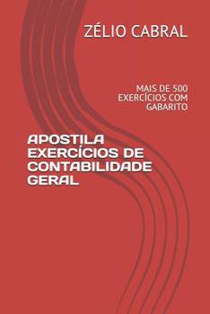 Paperback Apostila Exercícios de Contabilidade Geral: Mais de 500 Exercícios Com Gabarito [Portuguese] Book