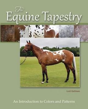 Paperback The Equine Tapestry: An Introduction to Colors and Patterns Book
