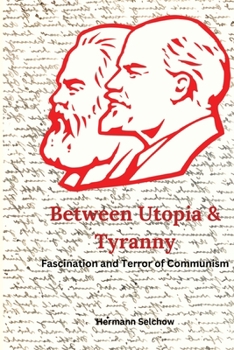 Paperback Between Utopia and Tyranny: Fascination and Terror of Communism Book