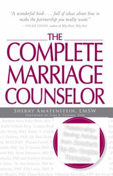 Paperback The Complete Marriage Counselor: Relationship-Saving Advice from America's Top 50+ Couples Therapists Book