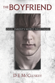 Paperback The Boyfriend: Every Parents Worst nightmare Book