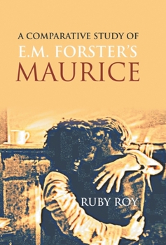 Hardcover A Comparative Study of E.M. Forster's Maurice Book