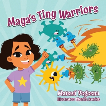 Paperback Maya's Tiny Warriors (Mom's Choice Awards Gold Award Recipient): An Immunology Book for Kids Book