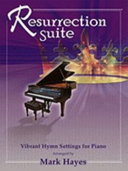Paperback Resurrection Suite: Vibrant Hymn Settings for Piano Book
