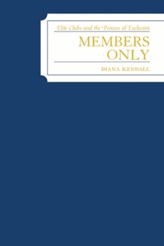 Paperback Members Only: Elite Clubs and The Process of Exclusion Book