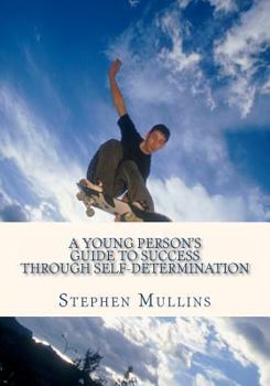 Paperback A Young Person's Guide To Success Through Self Determination Book