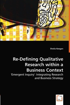 Paperback Re-Defining Qualitative Research within a Business Context Book