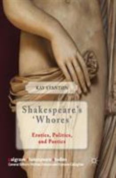Paperback Shakespeare's 'Whores': Erotics, Politics, and Poetics Book