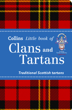 Paperback Collins Little Book of Clans and Tartans: Traditional Scottish Tartans Book