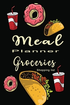 Meal Planner Groceries Shopping List: Planning Pages Weekly Grocery Shopping List Food Planner Chalkboard Journal Notebook Full Page Spread for each Week Breakfast Funny Gift Women Men Track And Plan 