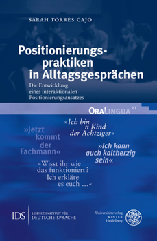 Hardcover Positionierungspraktiken in Alltagsgesprachen: Die Entwicklung Eines Interaktionalen Positionierungsansatzes [German] Book