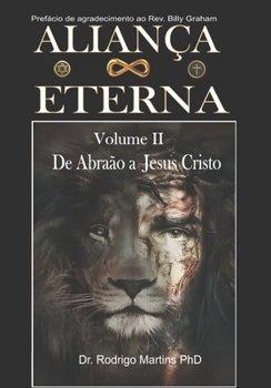 ALIANÇA ETERNA – Volume II: De Abraão a Jesus Cristo (Portuguese Edition)
