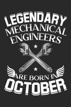 Legendary Mechanical Engineer Are Born In October: Blank Lined Journal Notebooks Diary for Analyst Mechanical Engineer Birthday ~ Unique Birthday Gifts Ideas For Mechanical Engineer