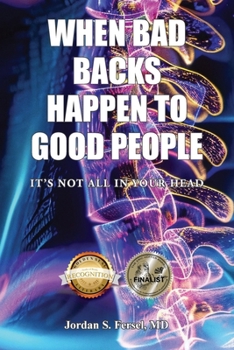 Paperback When Bad Backs Happen to Good People: It's Not All in Your Head Book