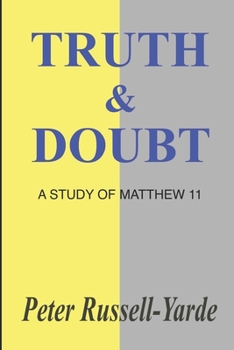 Paperback Truth & Doubt: A Study of Matthew 11 Book