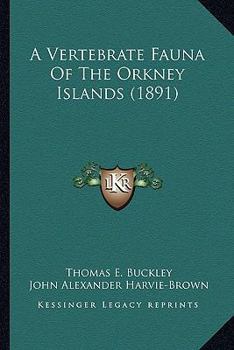 Paperback A Vertebrate Fauna Of The Orkney Islands (1891) Book